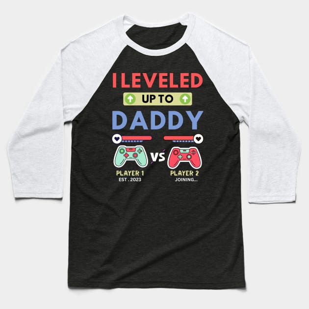 I leveled up to Daddy 2023 Baseball T-Shirt by khalid12